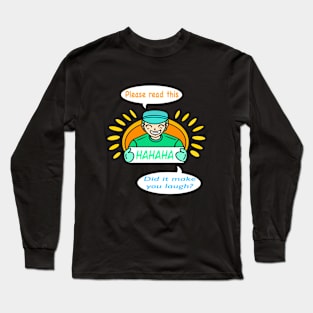 Did it make you laugh? Long Sleeve T-Shirt